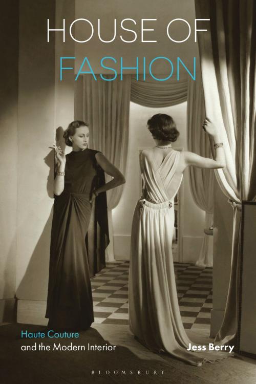 Cover of the book House of Fashion by Professor Jess Berry, Bloomsbury Publishing