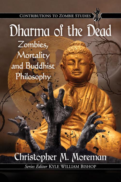 Cover of the book Dharma of the Dead by Christopher M. Moreman, McFarland & Company, Inc., Publishers