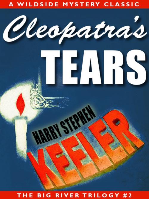 Cover of the book Cleopatra's Tears by Harry Stephen Keeler, Wildside Press LLC