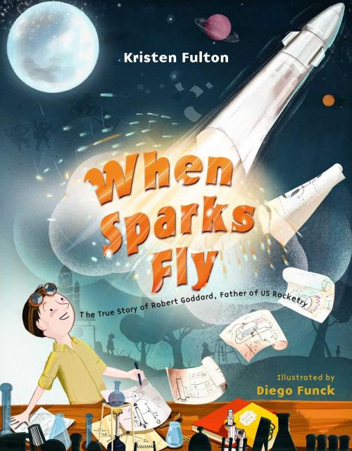 Cover of the book When Sparks Fly by Kristen Fulton, Margaret K. McElderry Books