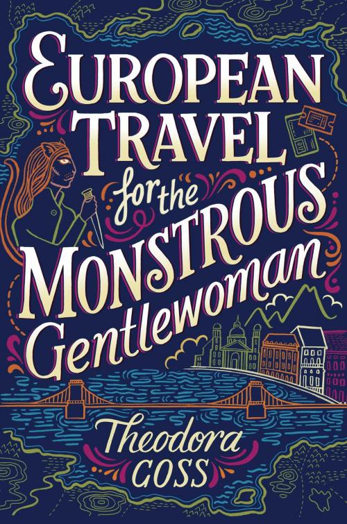 Cover of the book European Travel for the Monstrous Gentlewoman by Theodora Goss, Gallery / Saga Press