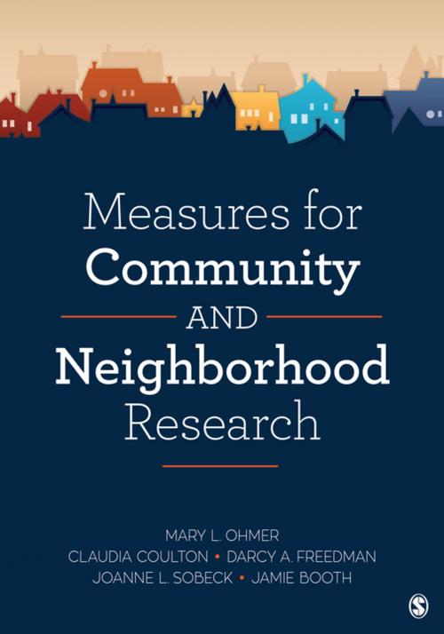 Cover of the book Measures for Community and Neighborhood Research by Dr. Mary L. Ohmer, Claudia J. Coulton, Darcy A. (Ann) Freedman, Joanne L. Sobeck, Jaime Booth, SAGE Publications