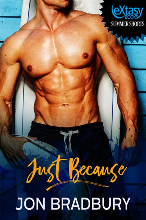 Cover of the book Just Because by Jon Bradbury, eXtasy Books Inc