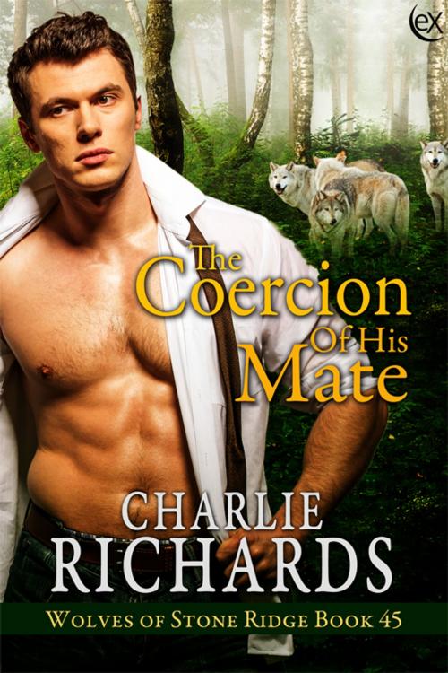 Cover of the book The Coercion of His Mate by Charlie Richards, eXtasy Books Inc