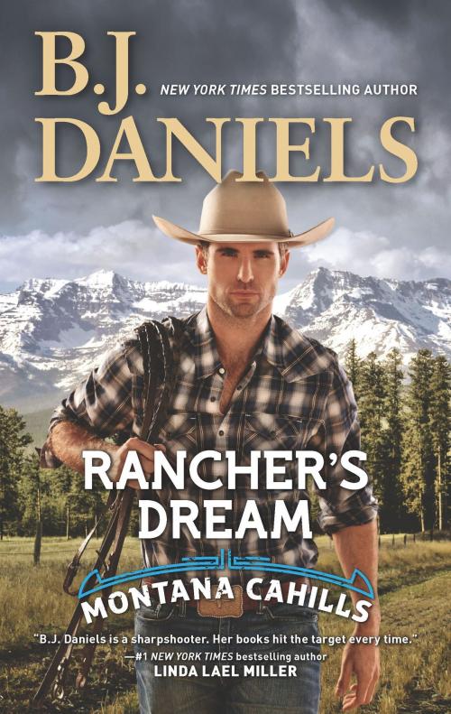 Cover of the book Rancher's Dream by B.J. Daniels, HQN Books