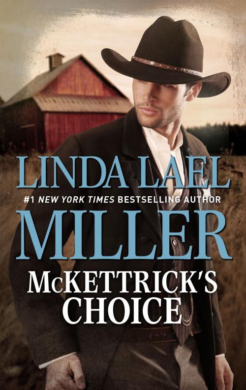 Cover of the book McKettrick's Choice by Linda Lael Miller, HQN Books
