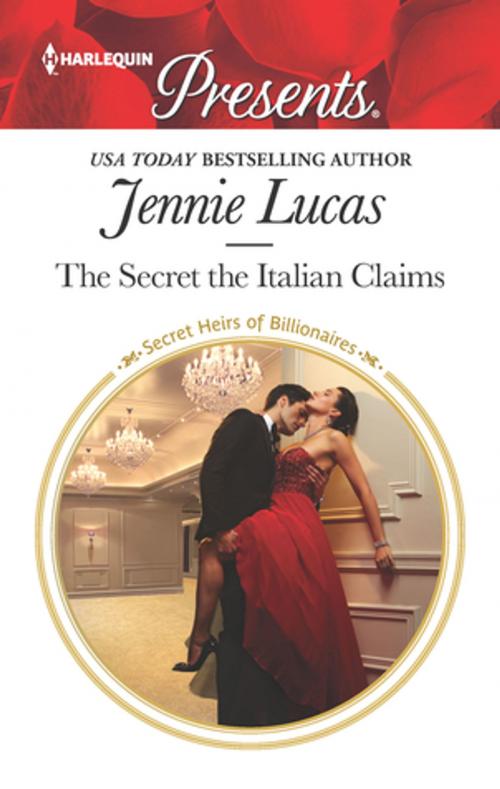 Cover of the book The Secret the Italian Claims by Jennie Lucas, Harlequin