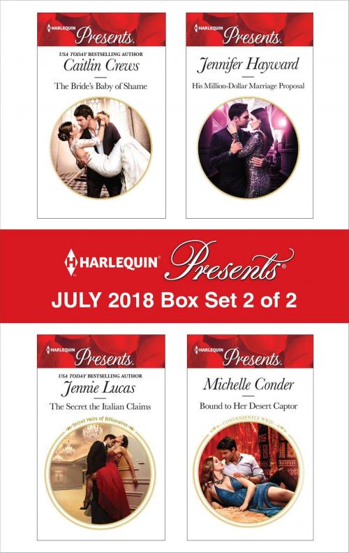 Cover of the book Harlequin Presents July 2018 - Box Set 2 of 2 by Michelle Conder, Jennifer Hayward, Jennie Lucas, Caitlin Crews, Harlequin