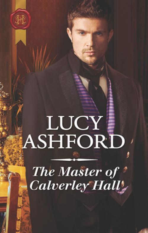 Cover of the book The Master of Calverley Hall by Lucy Ashford, Harlequin