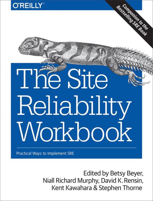 Cover of the book The Site Reliability Workbook by Betsy Beyer, Niall Richard Murphy, David K. Rensin, Kent Kawahara, Stephen Thorne, O'Reilly Media