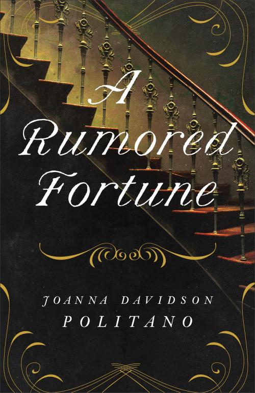 Cover of the book A Rumored Fortune by Joanna Davidson Politano, Baker Publishing Group