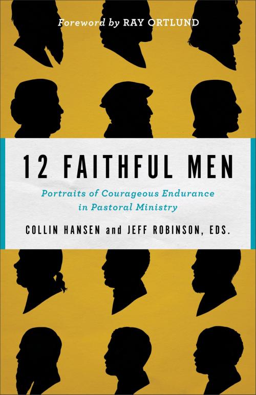 Cover of the book 12 Faithful Men by , Baker Publishing Group