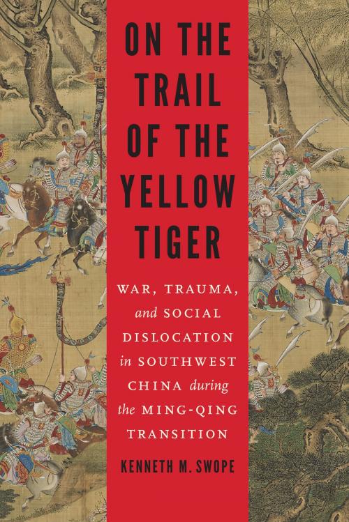 Cover of the book On the Trail of the Yellow Tiger by Kenneth M. Swope, UNP - Nebraska