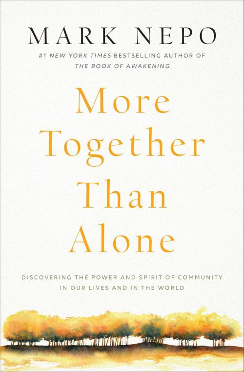 Cover of the book More Together Than Alone by Mark Nepo, Atria Books