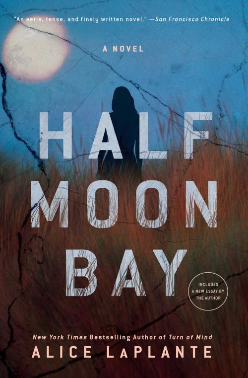 Cover of the book Half Moon Bay by Alice LaPlante, Scribner