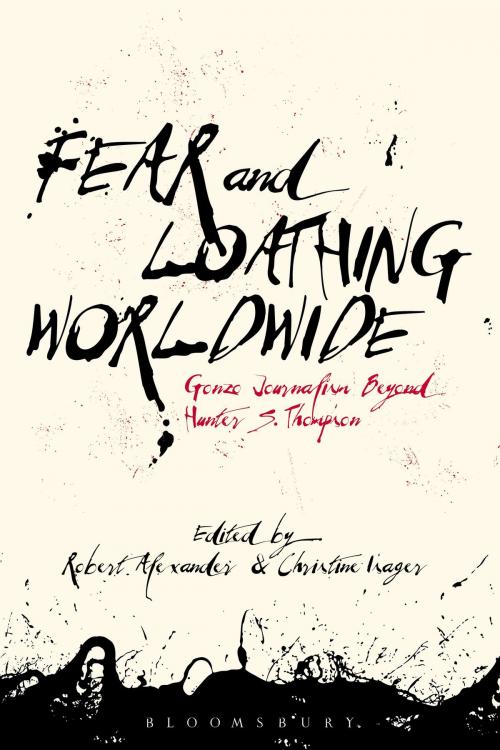 Cover of the book Fear and Loathing Worldwide by , Bloomsbury Publishing
