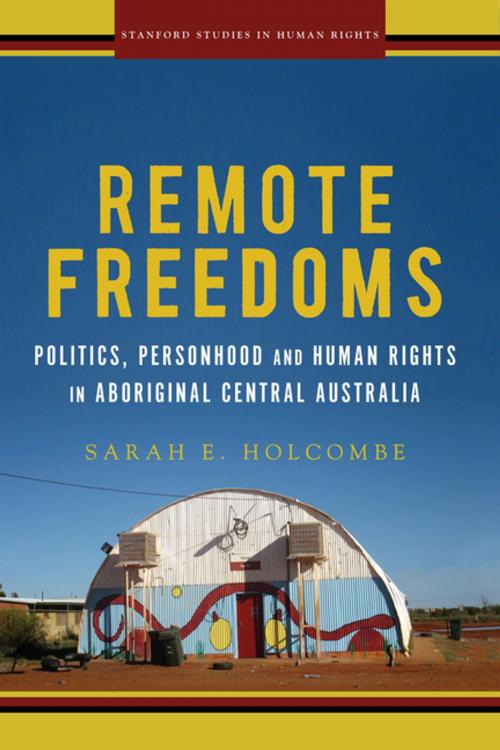 Cover of the book Remote Freedoms by Sarah E. Holcombe, Stanford University Press