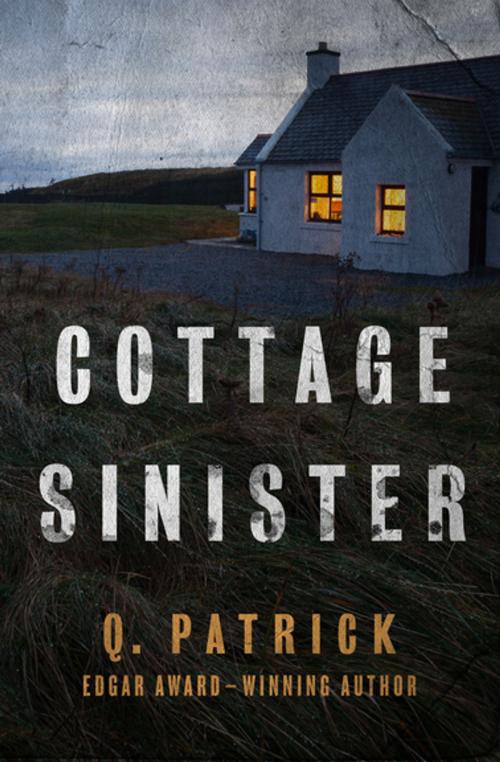 Cover of the book Cottage Sinister by Q. Patrick, MysteriousPress.com/Open Road
