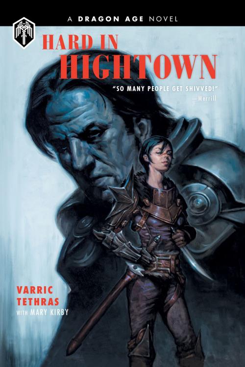 Cover of the book Dragon Age: Hard in Hightown by Varric Tethras, Mary Kirby, Dark Horse Comics