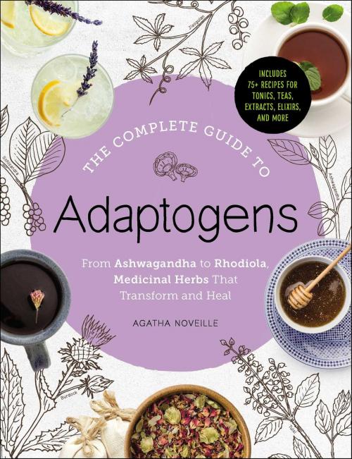 Cover of the book The Complete Guide to Adaptogens by Agatha Noveille, Adams Media
