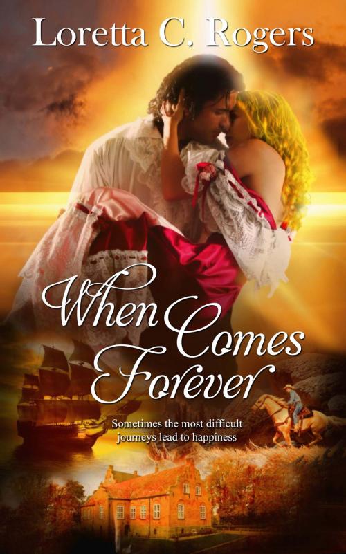 Cover of the book When Comes Forever by Loretta C. Rogers, The Wild Rose Press, Inc.