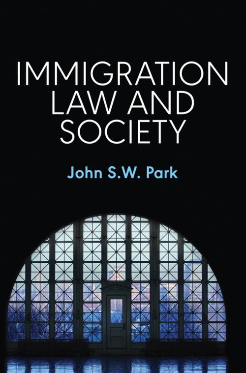 Cover of the book Immigration Law and Society by John S. W. Park, Wiley