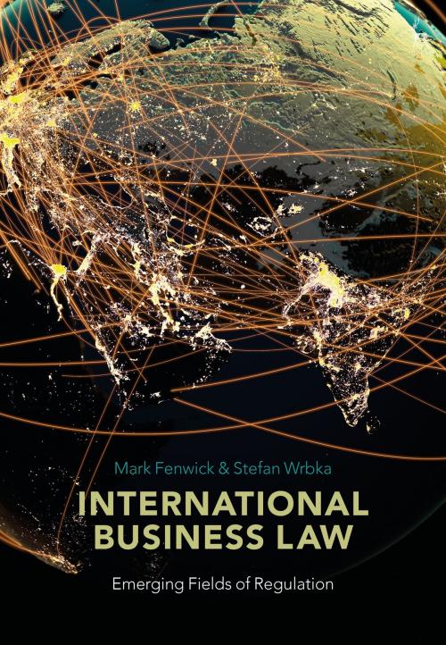 Cover of the book International Business Law by Stefan Wrbka, Professor Mark Fenwick, Bloomsbury Publishing