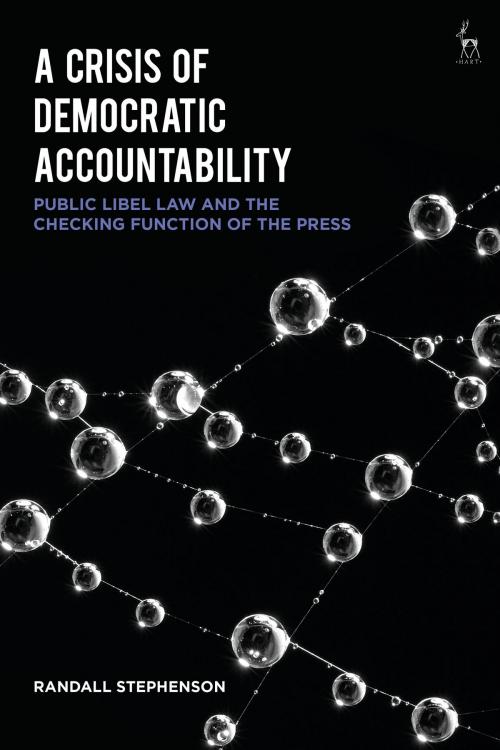 Cover of the book A Crisis of Democratic Accountability by Dr Randall Stephenson, Bloomsbury Publishing