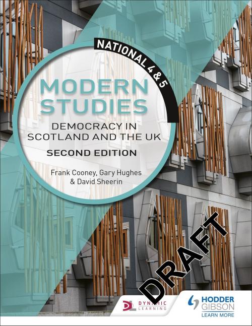 Cover of the book National 4 & 5 Modern Studies: Democracy in Scotland and the UK: Second Edition by Frank Cooney, Gary Hughes, David Sheerin, Hodder Education