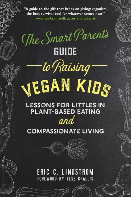 Cover of the book The Smart Parent's Guide to Raising Vegan Kids by Eric C. Lindstrom, Skyhorse