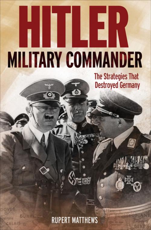 Cover of the book Hitler: Military Commander by Rupert Matthews, Skyhorse Publishing