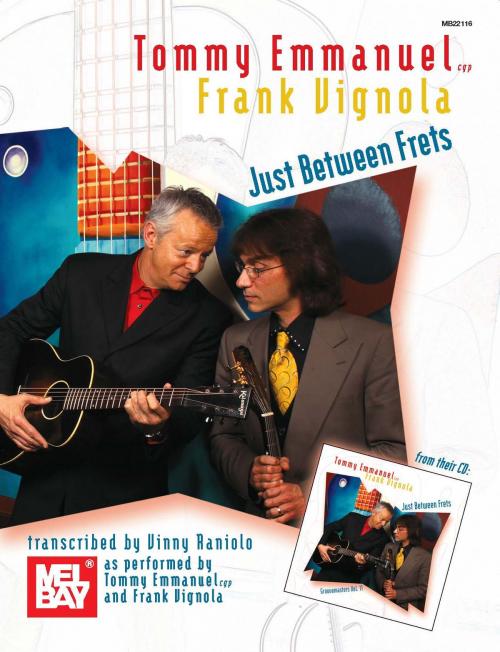 Cover of the book Tommy Emmanuel/Frank Vignola - Just Between Frets by Tommy Emmanuel, Frank Vignola, Mel Bay Publications, Inc.