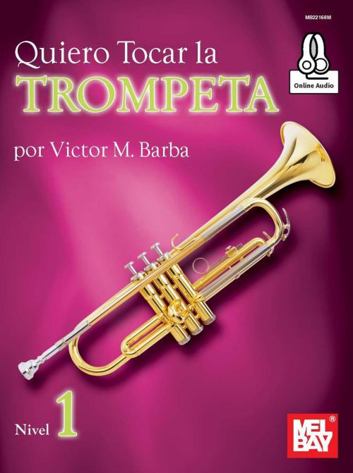 Cover of the book Quiero Tocar la Trompeta by Victor Barba, Mel Bay Publications, Inc.