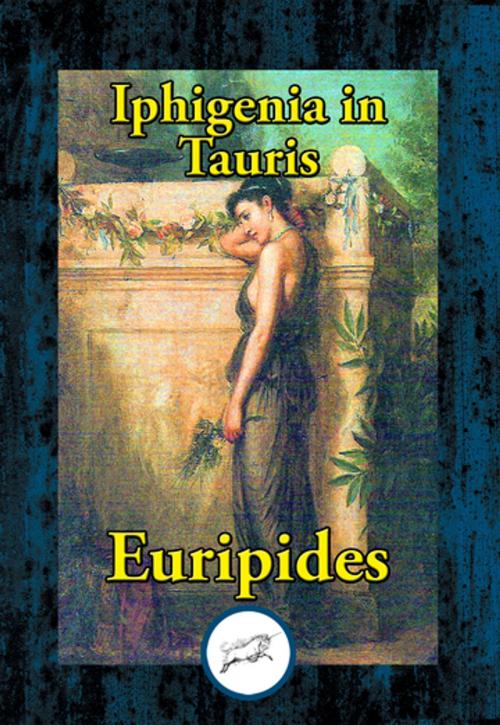 Cover of the book Iphigenia in Tauris by Euripides, Dancing Unicorn Books