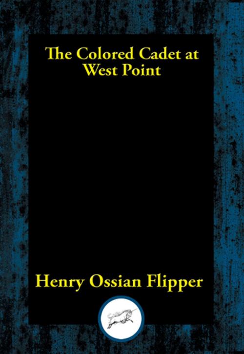 Cover of the book The Colored Cadet at West Point by Henry Ossian Flipper, Dancing Unicorn Books