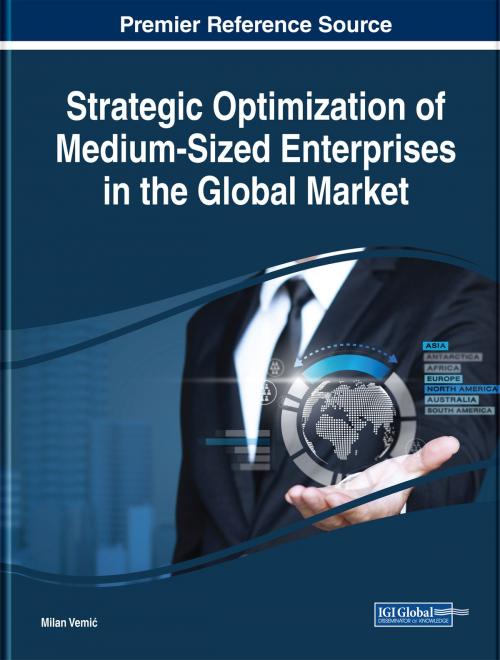 Cover of the book Strategic Optimization of Medium-Sized Enterprises in the Global Market by , IGI Global