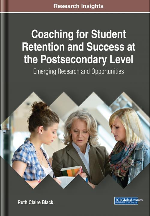 Cover of the book Coaching for Student Retention and Success at the Postsecondary Level by Ruth Claire Black, IGI Global