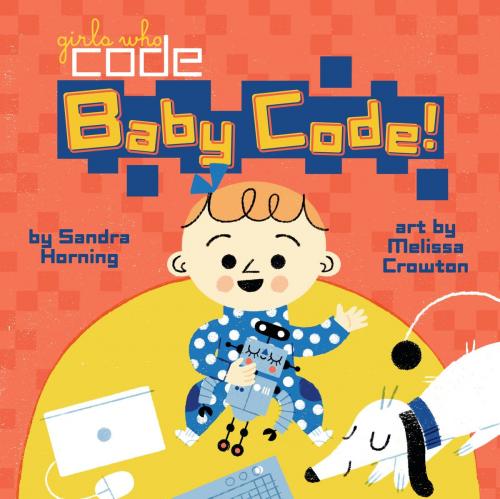 Cover of the book Baby Code! by Sandra Horning, Penguin Young Readers Group