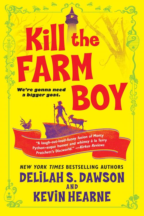 Cover of the book Kill the Farm Boy by Kevin Hearne, Delilah S. Dawson, Random House Publishing Group