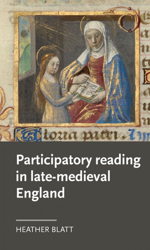 Cover of the book Participatory reading in late-medieval England by Heather Blatt, Manchester University Press