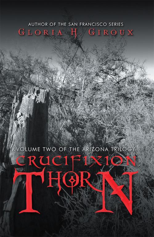 Cover of the book Crucifixion Thorn by Gloria H. Giroux, iUniverse