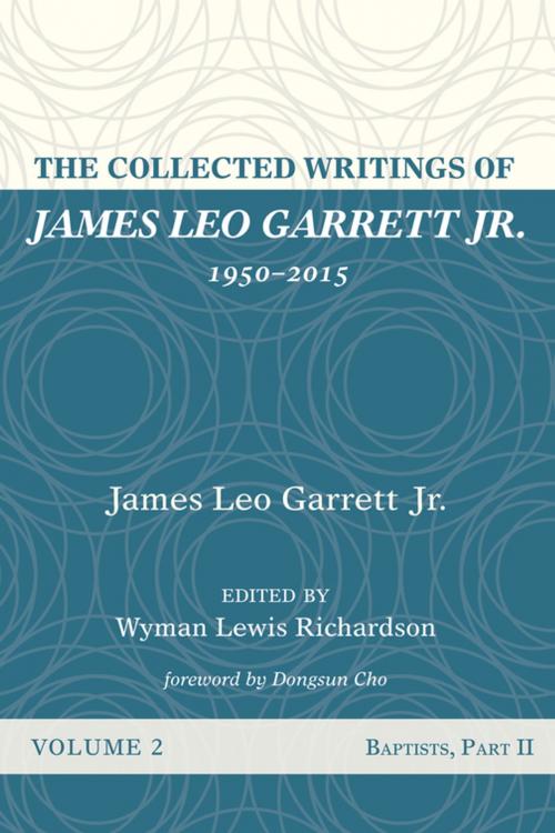 Cover of the book The Collected Writings of James Leo Garrett Jr., 1950–2015: Volume Two by James Leo Garrett, Wipf and Stock Publishers