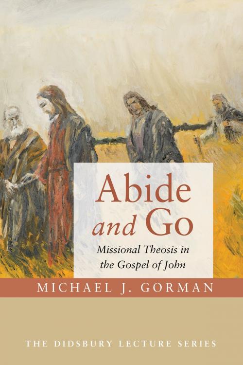 Cover of the book Abide and Go by Michael J. Gorman, Wipf and Stock Publishers