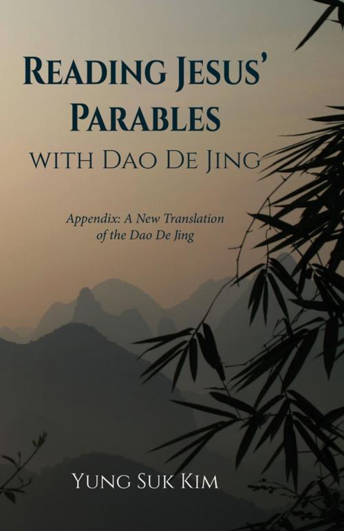 Cover of the book Reading Jesus’ Parables with Dao De Jing by Yung Suk Kim, Wipf and Stock Publishers