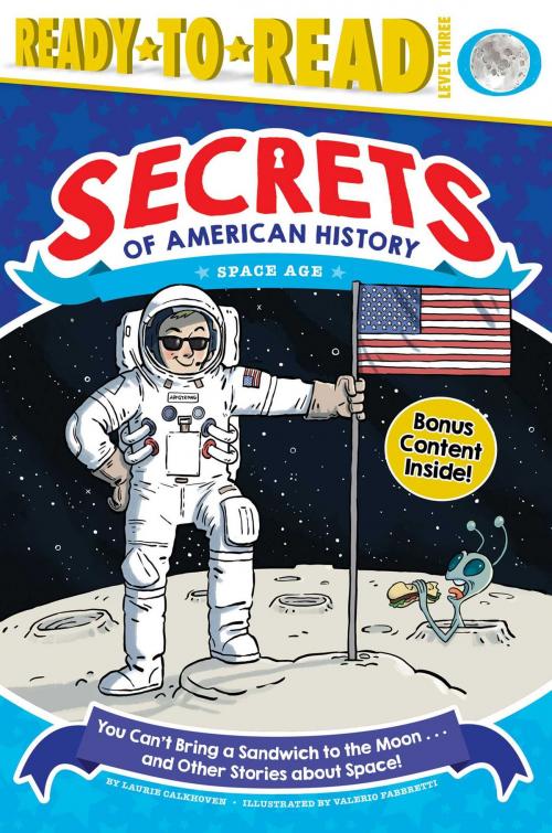 Cover of the book You Can't Bring a Sandwich to the Moon . . . and Other Stories about Space! by Laurie Calkhoven, Simon Spotlight