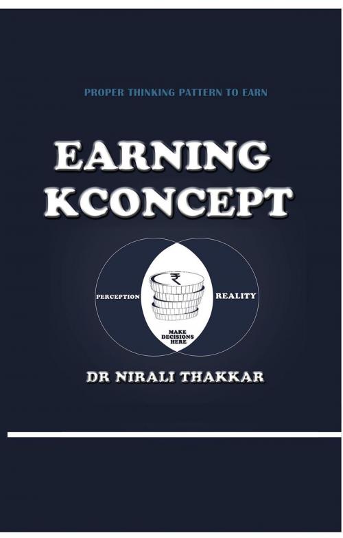 Cover of the book Earning Kconcept by dr nirali thakkar, dr nirali thakkar