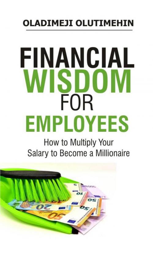 Cover of the book Financial Wisdom for Employees by Oladimeji Olutimehin, Dimeji Olutimehin