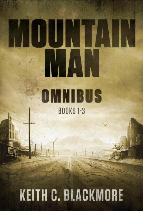 Cover of the book Mountain Man Omnibus (Books 1-3) by Keith C Blackmore, Keith C Blackmore