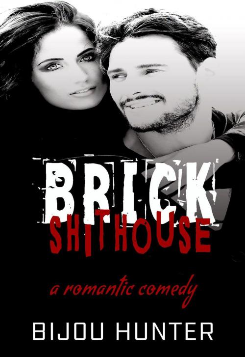 Cover of the book Brick Shithouse by Bijou Hunter, Bijou Hunter