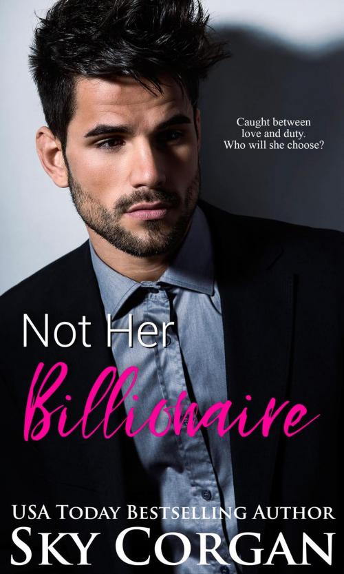 Cover of the book Not Her Billionaire by Sky Corgan, Sky Corgan